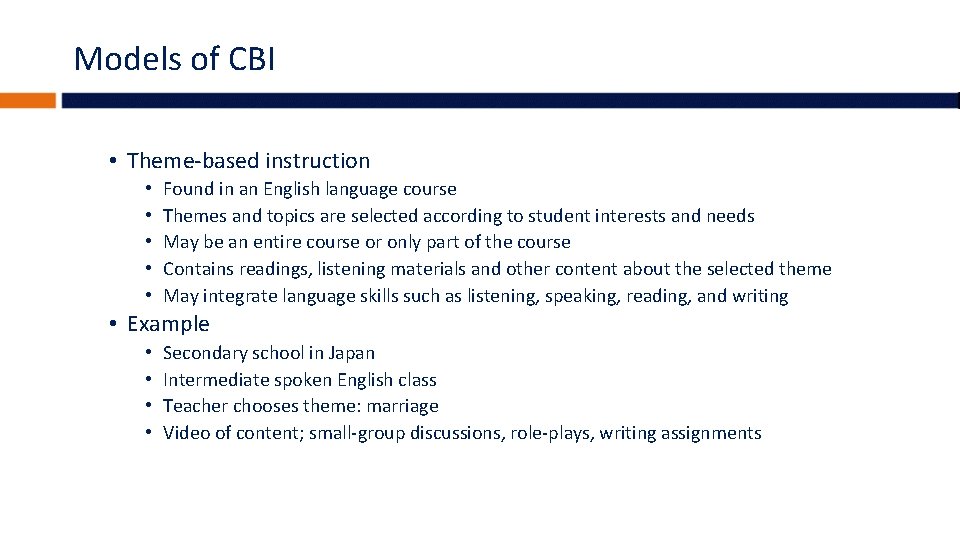 Models of CBI • Theme-based instruction • • • Found in an English language