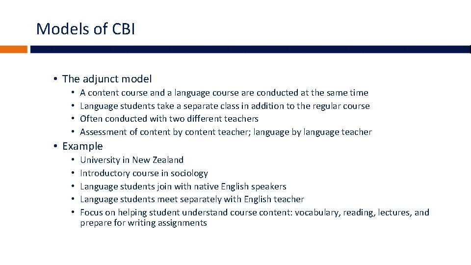 Models of CBI • The adjunct model • • A content course and a
