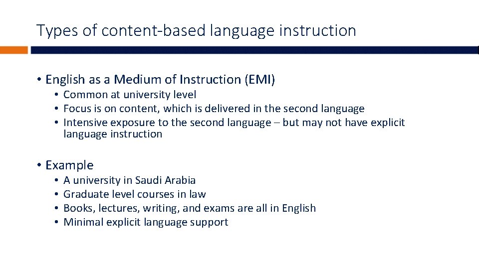 Types of content-based language instruction • English as a Medium of Instruction (EMI) •