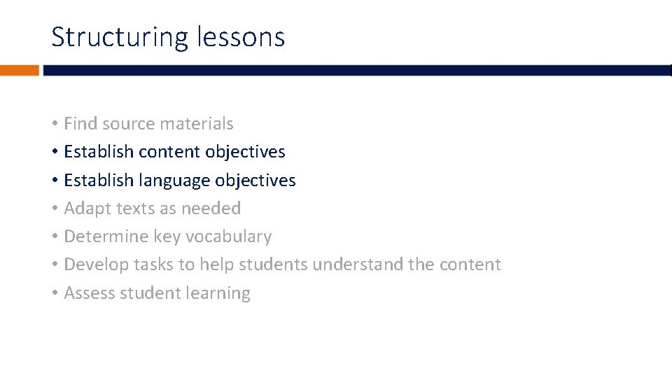 Structuring lessons • Find source materials • Establish content objectives • Establish language objectives