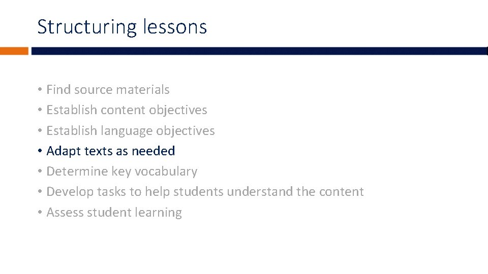 Structuring lessons • Find source materials • Establish content objectives • Establish language objectives