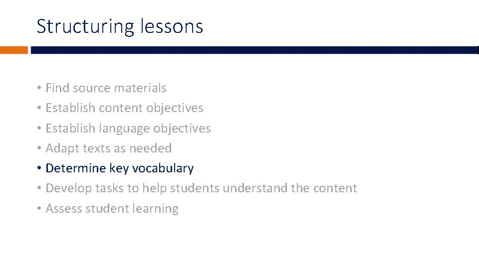 Structuring lessons • Find source materials • Establish content objectives • Establish language objectives