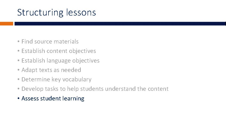 Structuring lessons • Find source materials • Establish content objectives • Establish language objectives