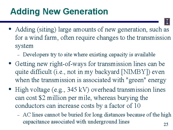 Adding New Generation • Adding (siting) large amounts of new generation, such as for