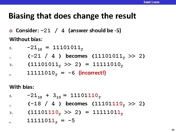 Saint Louis University Biasing that does change the result Consider: -21 / 4 (answer