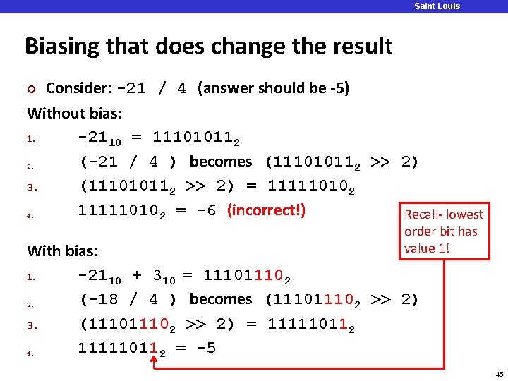 Saint Louis University Biasing that does change the result Consider: -21 / 4 (answer