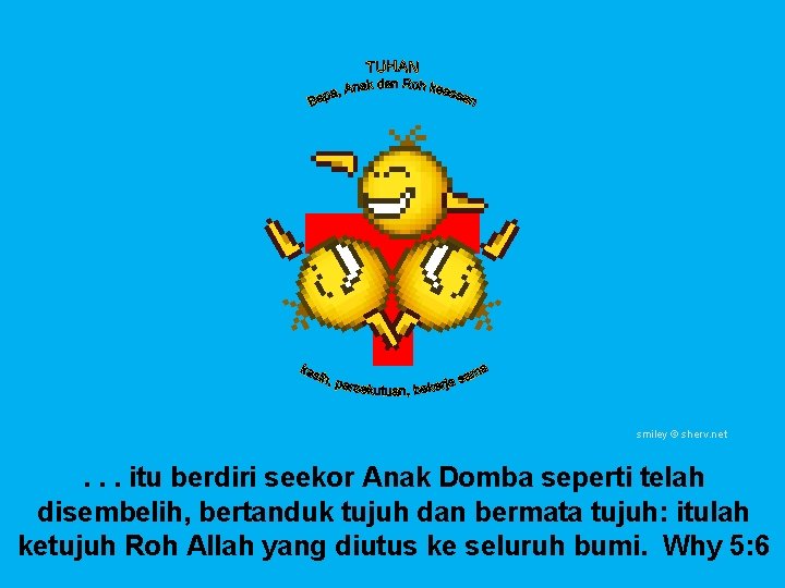 smiley © sherv. net . . . itu berdiri seekor Anak Domba seperti telah