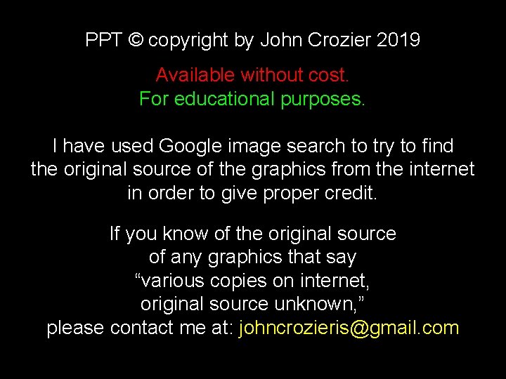PPT © copyright by John Crozier 2019 Available without cost. For educational purposes. I