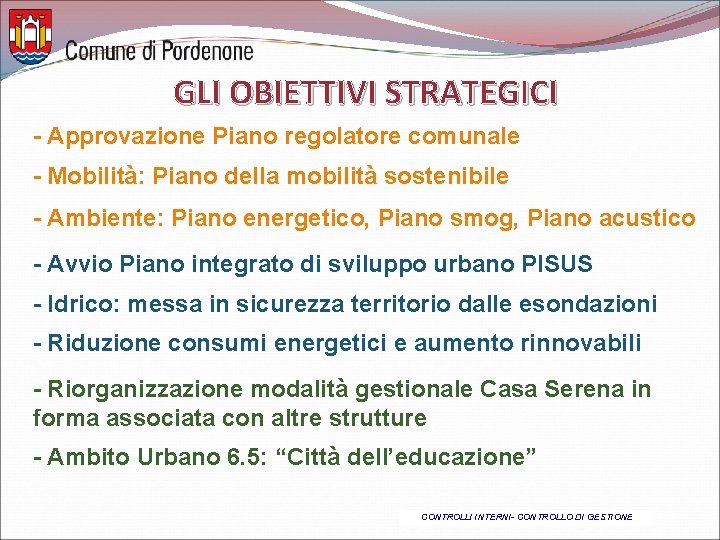 GLI OBIETTIVI STRATEGICI - Approvazione Piano regolatore comunale - Mobilità: Piano della mobilità sostenibile