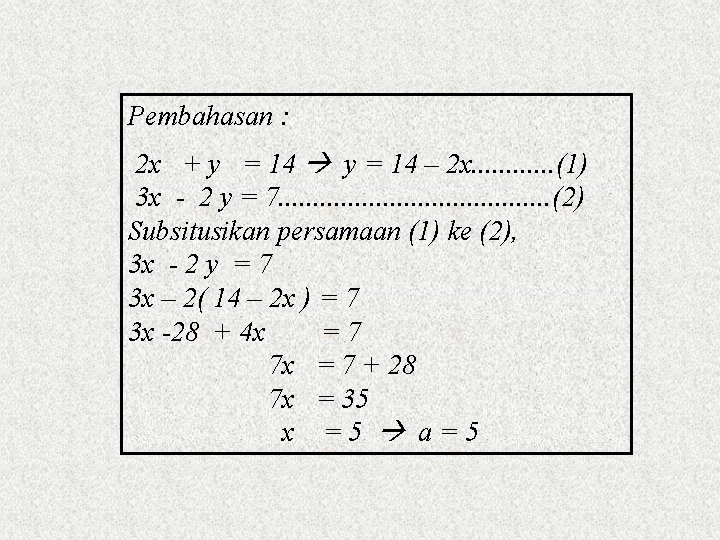 Pembahasan : 2 x + y = 14 – 2 x. . . (1)