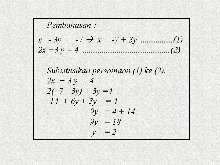 Pembahasan : x - 3 y = -7 x = -7 + 3 y.