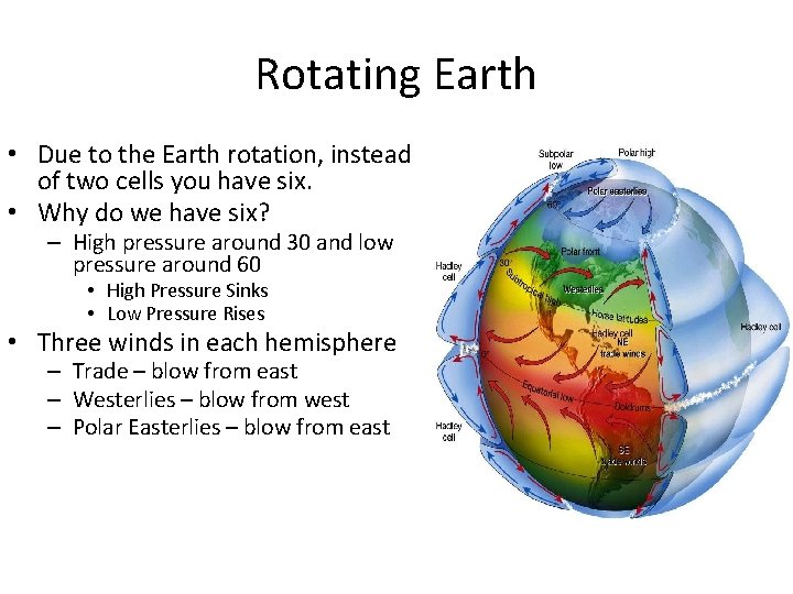 Rotating Earth • Due to the Earth rotation, instead of two cells you have