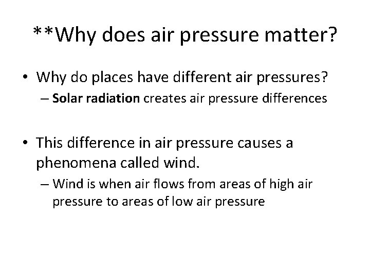 **Why does air pressure matter? • Why do places have different air pressures? –