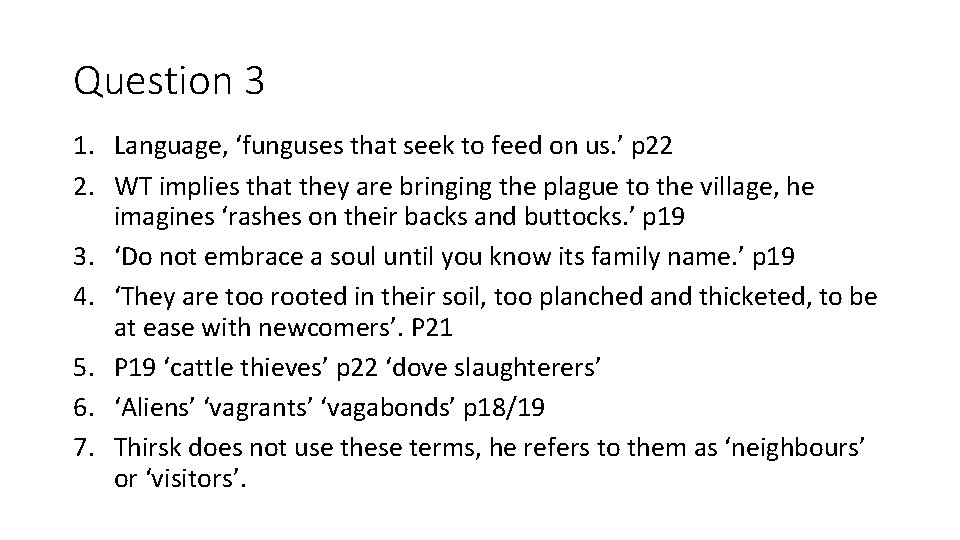 Question 3 1. Language, ‘funguses that seek to feed on us. ’ p 22