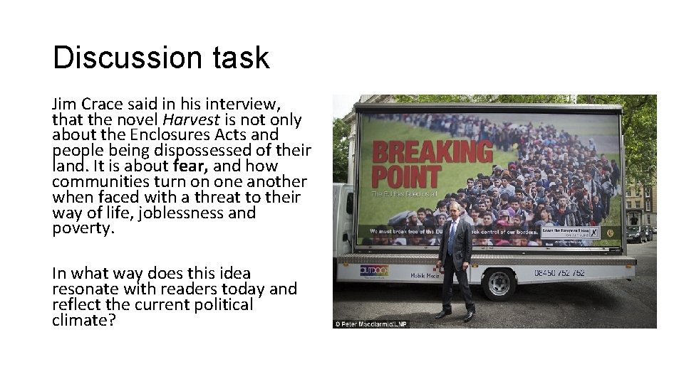 Discussion task Jim Crace said in his interview, that the novel Harvest is not
