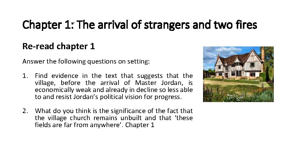 Chapter 1: The arrival of strangers and two fires Re-read chapter 1 Answer the