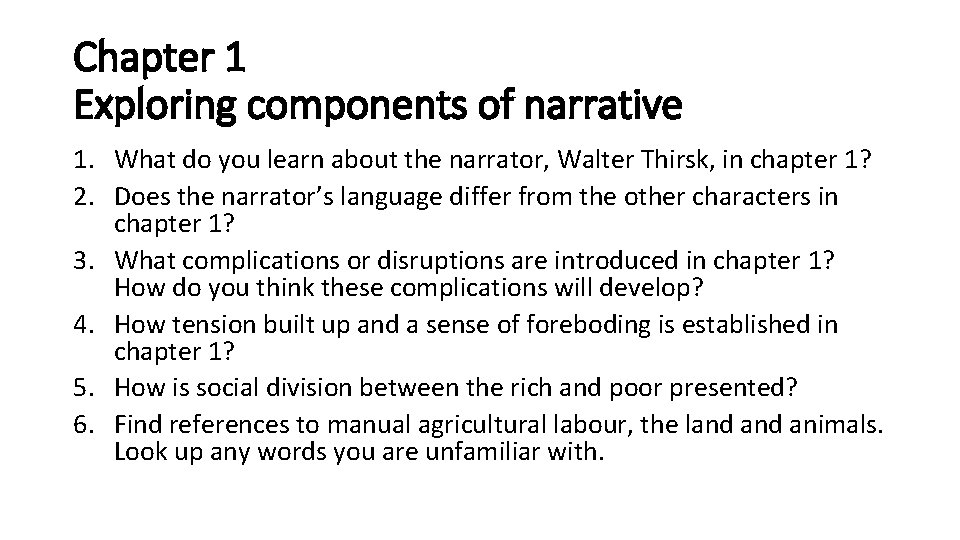 Chapter 1 Exploring components of narrative 1. What do you learn about the narrator,