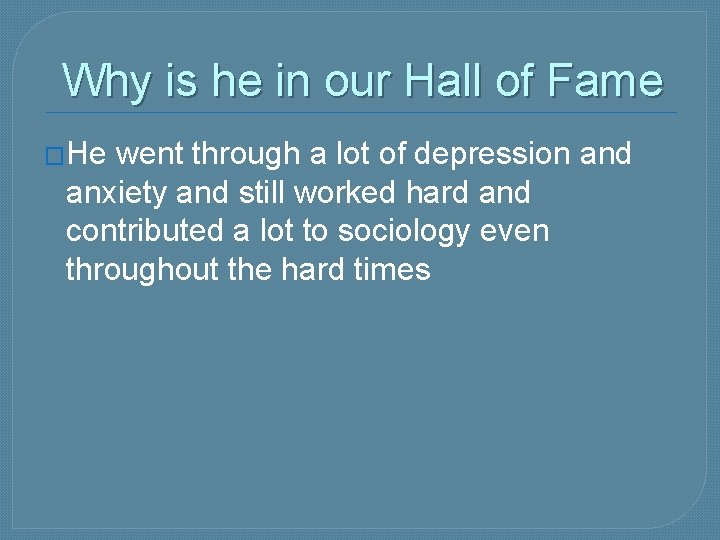Why is he in our Hall of Fame �He went through a lot of