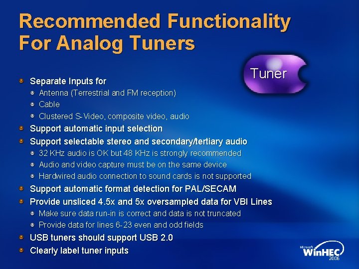Recommended Functionality For Analog Tuners Separate Inputs for Tuner Antenna (Terrestrial and FM reception)
