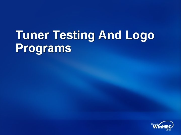 Tuner Testing And Logo Programs 