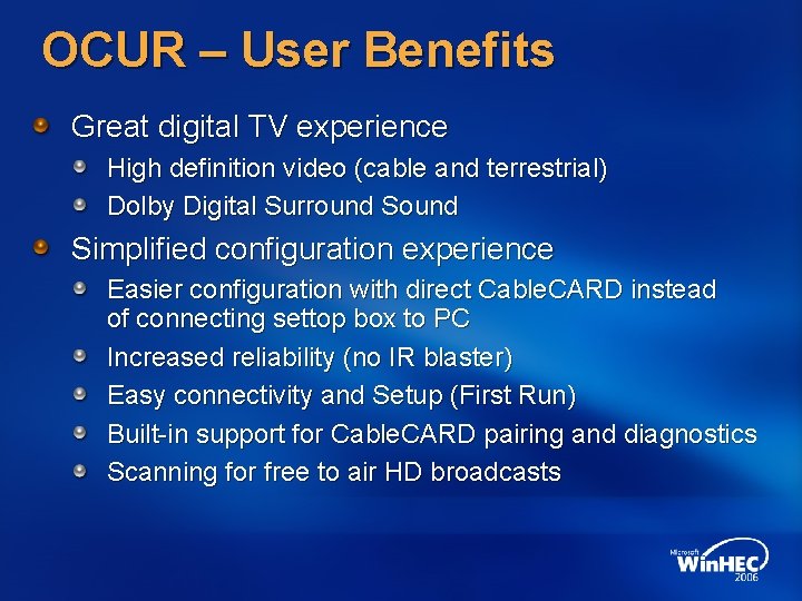 OCUR – User Benefits Great digital TV experience High definition video (cable and terrestrial)