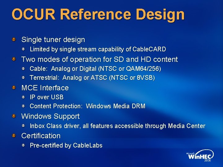 OCUR Reference Design Single tuner design Limited by single stream capability of Cable. CARD