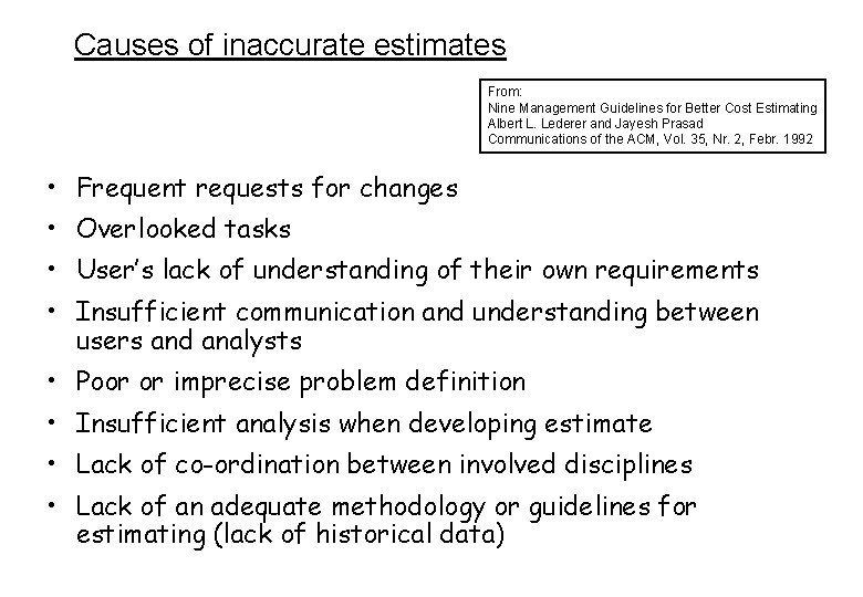 Causes of inaccurate estimates From: Nine Management Guidelines for Better Cost Estimating Albert L.