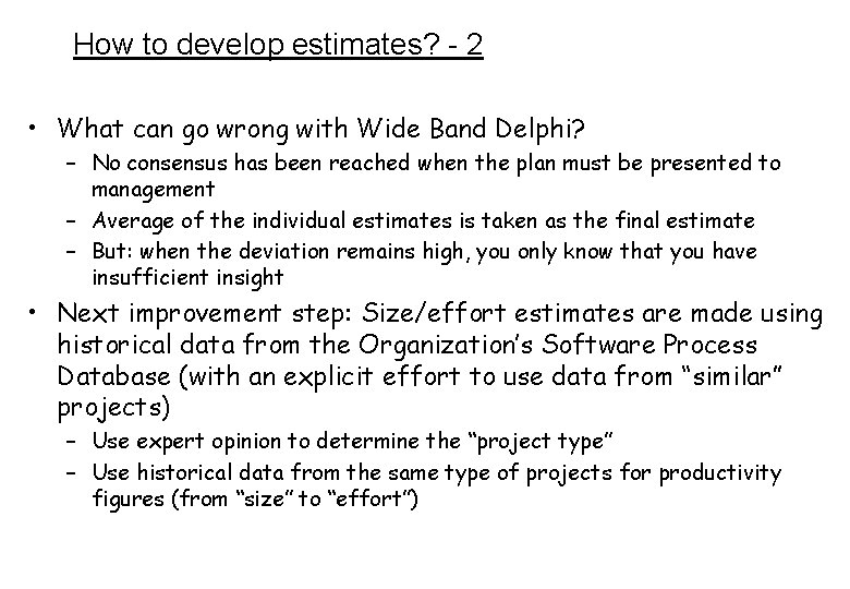 How to develop estimates? - 2 • What can go wrong with Wide Band