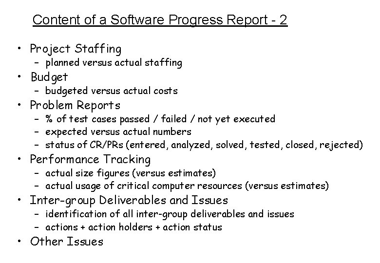 Content of a Software Progress Report - 2 • Project Staffing – planned versus