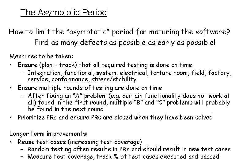 The Asymptotic Period How to limit the “asymptotic” period for maturing the software? Find