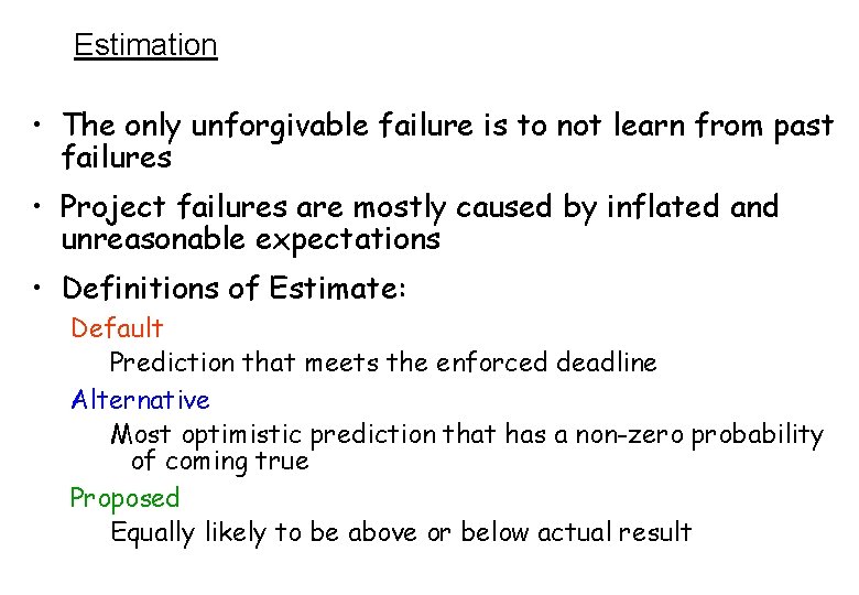 Estimation • The only unforgivable failure is to not learn from past failures •