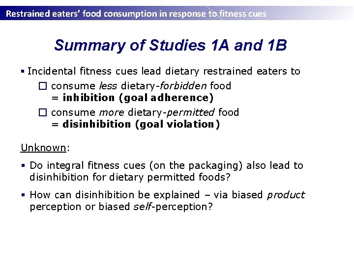 Restrained eaters’ food consumption in response to fitness cues Summary of Studies 1 A