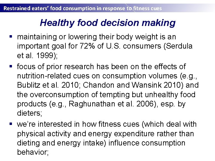 Restrained eaters’ food consumption in response to fitness cues Healthy food decision making §