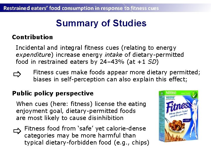 Restrained eaters’ food consumption in response to fitness cues Summary of Studies Contribution Incidental