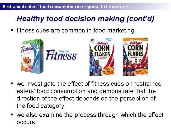 Restrained eaters’ food consumption in response to fitness cues Healthy food decision making (cont’d)