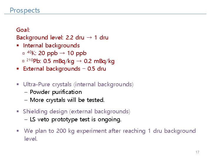 Prospects Goal: Background level: 2. 2 dru → 1 dru § Internal backgrounds 40