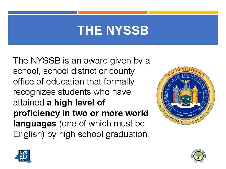 THE NYSSB The NYSSB is an award given by a school, school district or