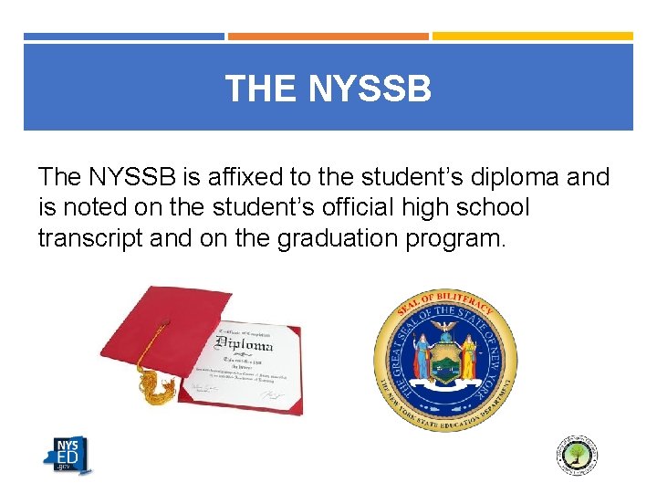 THE NYSSB The NYSSB is affixed to the student’s diploma and is noted on