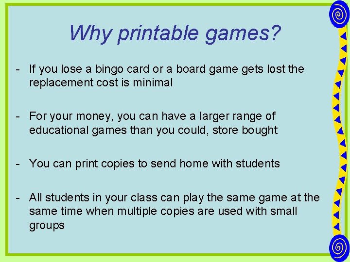 Why printable games? - If you lose a bingo card or a board game
