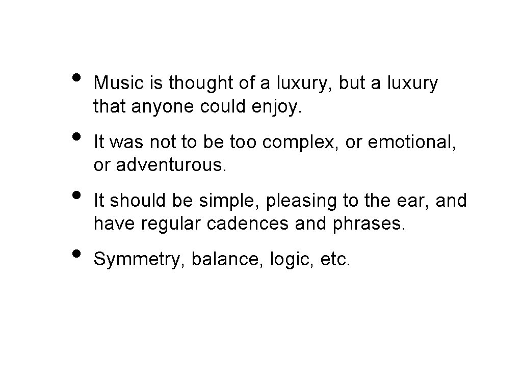  • • Music is thought of a luxury, but a luxury that anyone