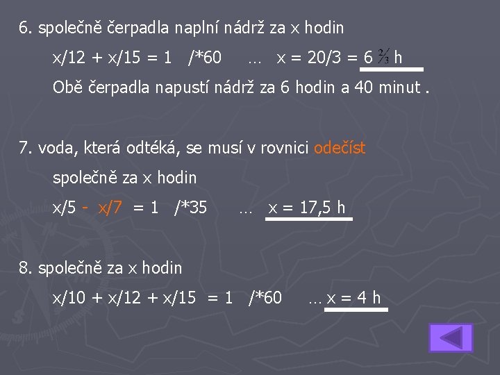 6. společně čerpadla naplní nádrž za x hodin x/12 + x/15 = 1 /*60