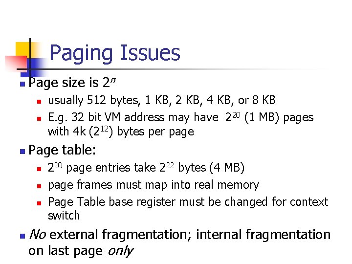 Paging Issues n Page size is 2 n n Page table: n n usually