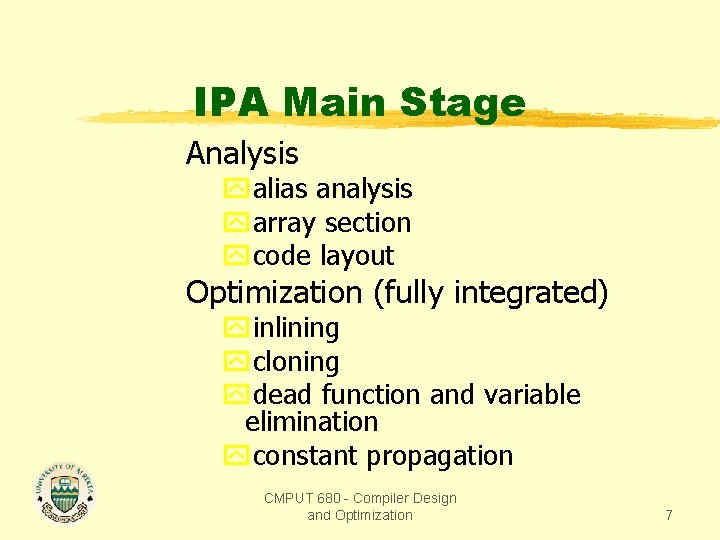 IPA Main Stage Analysis yalias analysis yarray section ycode layout Optimization (fully integrated) yinlining