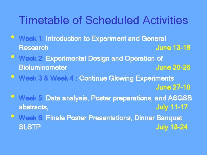 Timetable of Scheduled Activities • • • Week 1: Introduction to Experiment and General