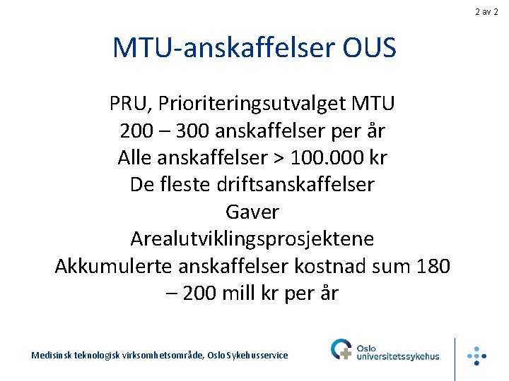 2 av 2 MTU-anskaffelser OUS PRU, Prioriteringsutvalget MTU 200 – 300 anskaffelser per år