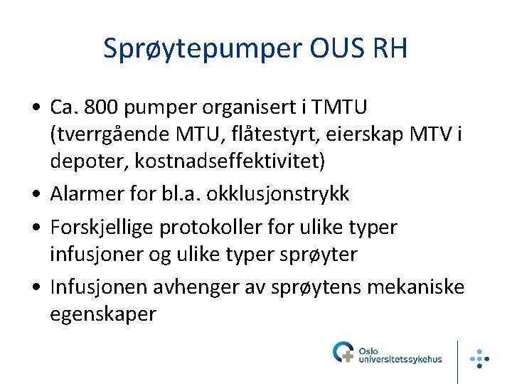 Sprøytepumper OUS RH • Ca. 800 pumper organisert i TMTU (tverrgående MTU, flåtestyrt, eierskap