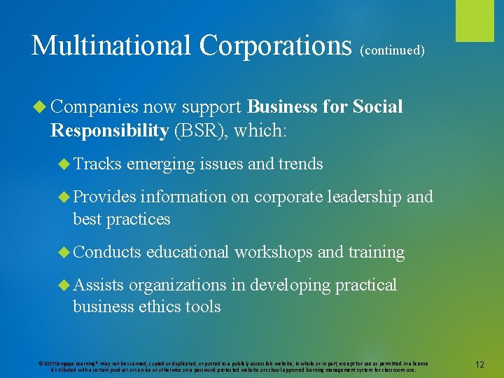 Multinational Corporations (continued) Companies now support Business for Social Responsibility (BSR), which: Tracks emerging