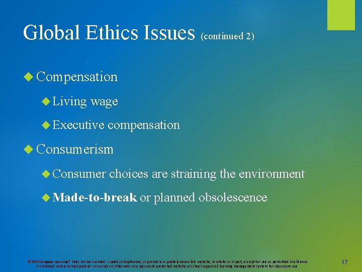 Global Ethics Issues (continued 2) Compensation Living wage Executive compensation Consumerism Consumer choices are