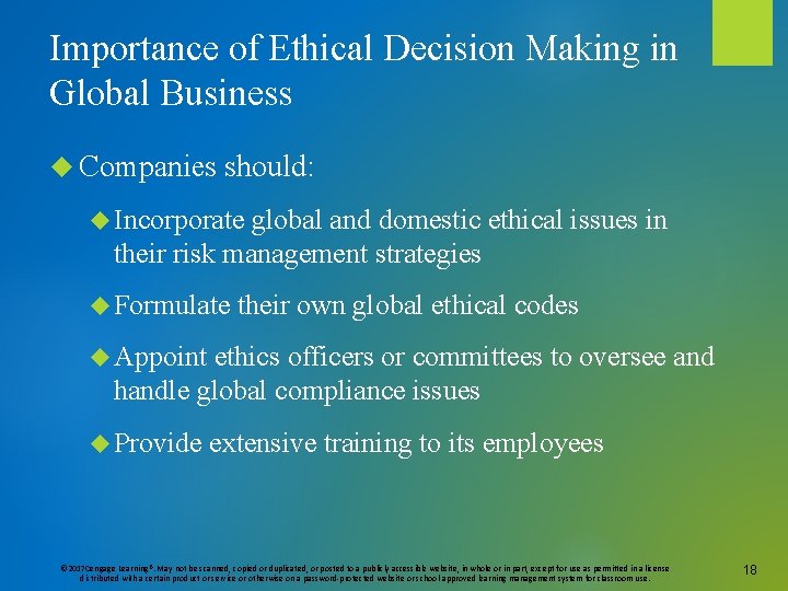 Importance of Ethical Decision Making in Global Business Companies should: Incorporate global and domestic