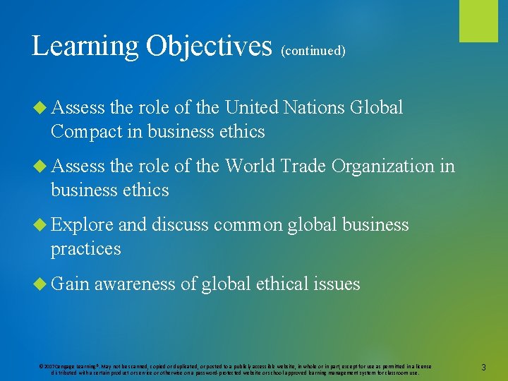 Learning Objectives (continued) Assess the role of the United Nations Global Compact in business